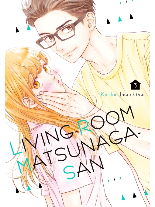 Title details for Living-Room Matsunaga-san, Volume 3 by Keiko Iwashita - Available